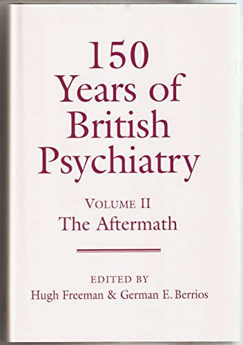 150-Years-of-British-Psychiatry-Volume-II-The-Aftermath-v2-0485115069