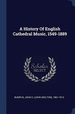A-History-Of-English-Cathedral-Music-1549-1889-1340548941