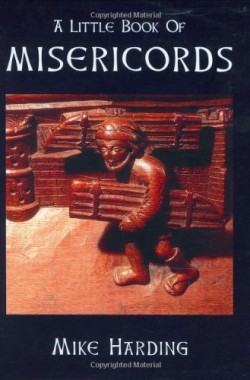 A-Little-Book-of-Misericords-Little-Books-Of-Little-Books-OfSeries-1854105620