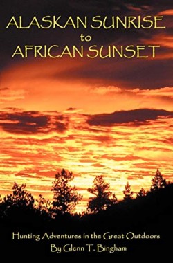 Alaskan-Sunrise-to-African-Sunset-Hunting-Adventures-in-the-Great-Outdoors-0595493750