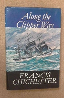 Along-the-Clipper-Way-by-Francis-Chichester-1966-05-03-B01FGPY036