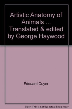 Artistic-Anatomy-of-Animals-Translated-edited-by-George-Haywood-B000X6ZL78