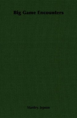 Big-Game-Encounters-by-Jepson-Stanley-2007-Paperback-B011MCEDUW