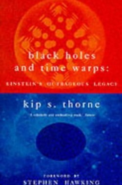 Black-Holes-and-Time-Warps-Einsteins-Outrageous-Legacy-0333639693