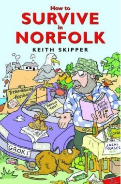 By-Keith-Skipper-How-to-Survive-in-Norfolk-Hardcover-B00RWNGFC0