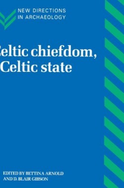 Celtic-Chiefdom-Celtic-State-The-Evolution-of-Complex-Social-Systems-in-Prehistoric-Europe-New-Directions-in-Archaeol-0521585791