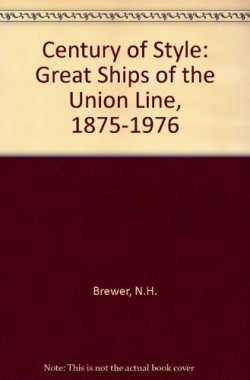 Century-of-Style-Great-Ships-of-the-Union-Line-1875-1976-0589014145