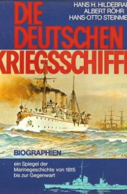 Die-Deutschen-Kriegsschiffe-Biographien-ein-Spiegel-der-Marinegeschichte-von-1815-bis-zur-Gegenwart-3782202112