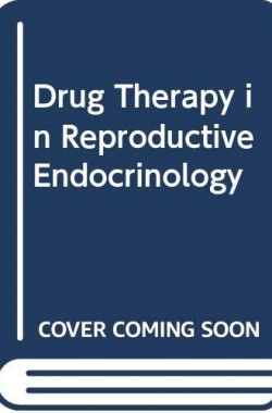 Drug-Therapy-in-Reproductive-Endocrinology-0340613858