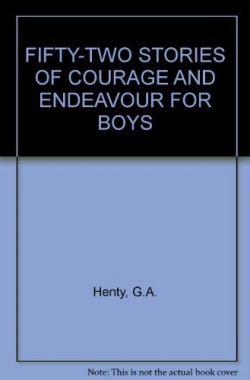 FIFTY-TWO-STORIES-OF-COURAGE-AND-ENDEAVOUR-FOR-BOYS-B000SAW8GG