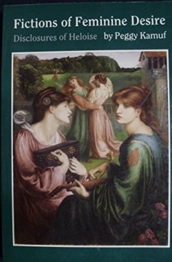 Fictions-of-Feminine-Desire-Disclosures-of-Heloise-Bison-Book-0803277660