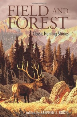 Field-and-Forest-Classic-Hunting-Stories-0762792884
