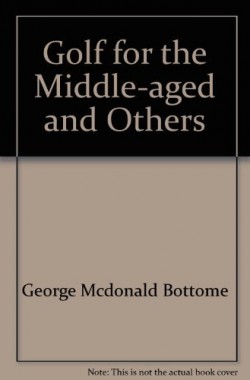 Golf-for-the-Middle-aged-and-Others-B0012NKWSO