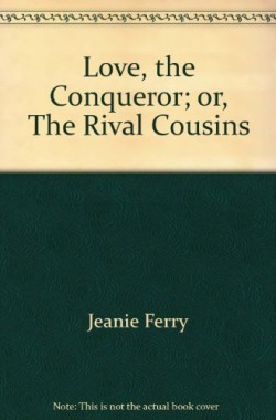 Love-the-Conqueror-or-The-Rival-Cousins-B000X90KSU