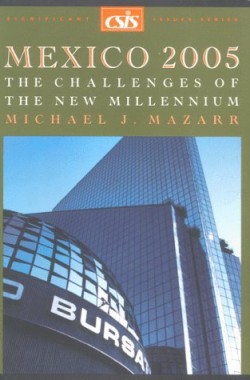 Mexico-2005-The-Challenges-of-the-New-MillenniumMichael-J-Mazarr-Foreword-by-Federico-Reyes-Heroles-Csis-Signific-0892063386