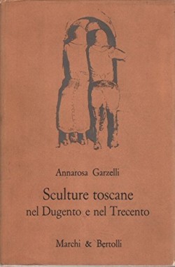 Sculture-Toscane-Nel-Dugento-Et-Nel-Trecento-1399274929