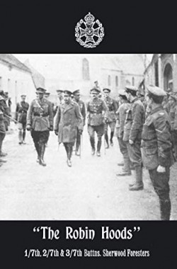 THE-ROBIN-HOODS-17th-27th-37th-Battns-Sherwood-Foresters-1914-1918-1847349927