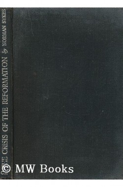 The-Crisis-of-the-Reformation-by-Norman-Sykes-B004QI1WU4